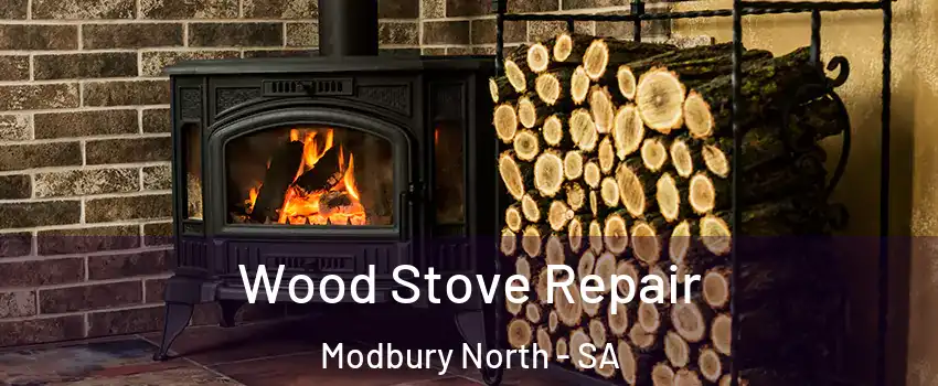 Wood Stove Repair Modbury North - SA