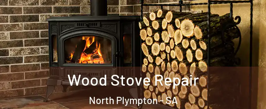 Wood Stove Repair North Plympton - SA