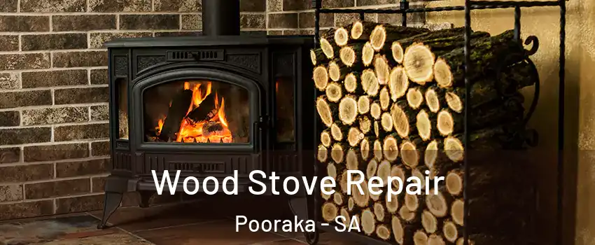 Wood Stove Repair Pooraka - SA