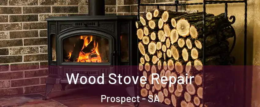 Wood Stove Repair Prospect - SA