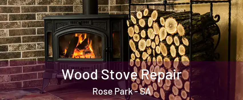 Wood Stove Repair Rose Park - SA