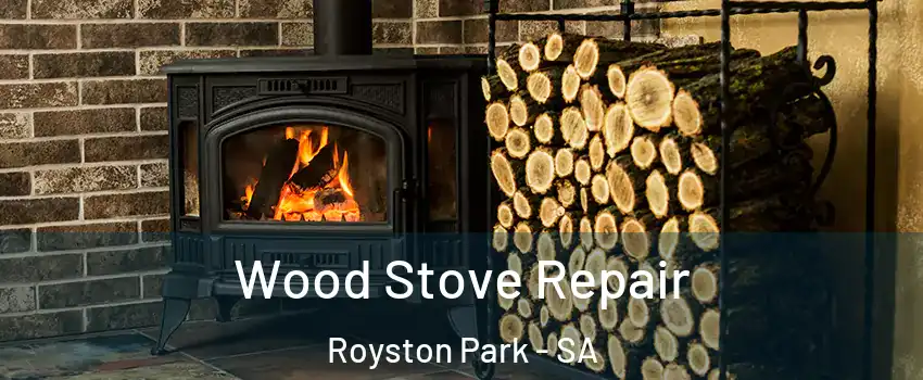 Wood Stove Repair Royston Park - SA