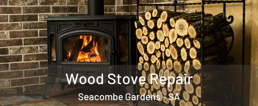 Wood Stove Repair Seacombe Gardens - SA