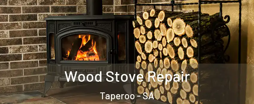 Wood Stove Repair Taperoo - SA