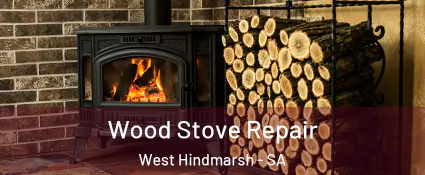  Wood Stove Repair West Hindmarsh - SA